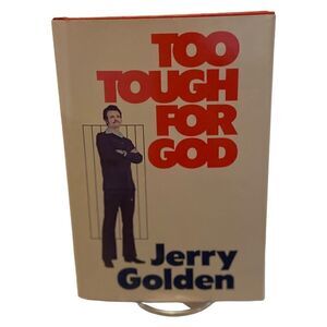 Too Tough For God by Jerry Golden  (1977 Hardcover ) DJ 2nd Printing